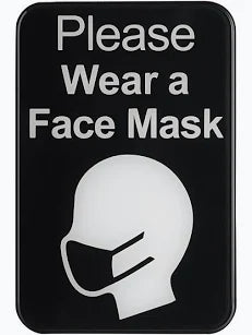 SIGN,  10542 PLEASE WEAR A FACE MASK 9X6 SIGN BLACK,  Each