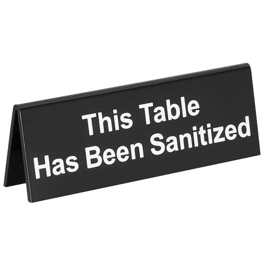 SIGN,  10684 THIS TABLE HAS BEEN SANITIZED 6X2 TABLE TENT,  Each